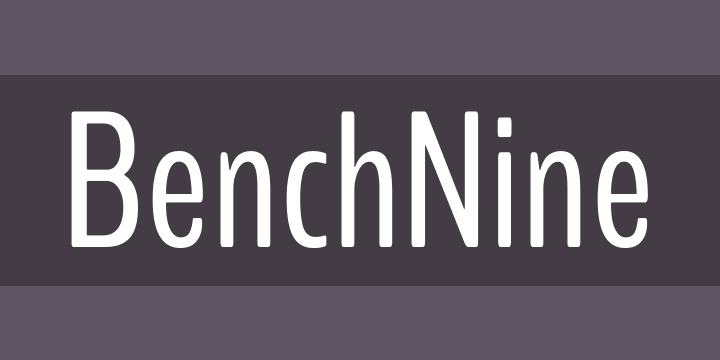 BenchNine Font