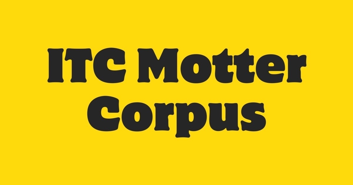 ITC Motter Corpus Font