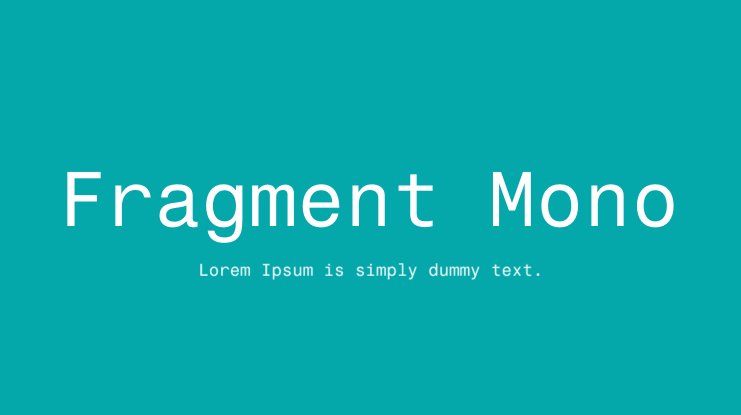Fragment Mono Font