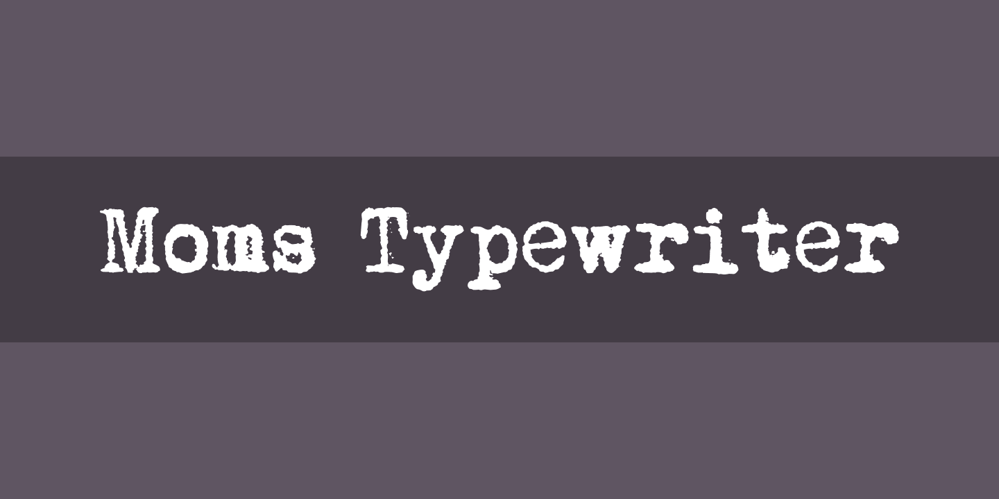 Moms Typewriter Font